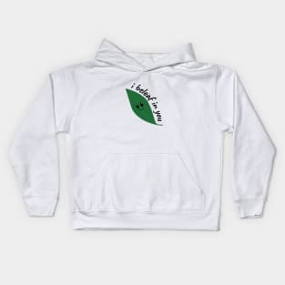 I beleaf in you Kids Hoodie